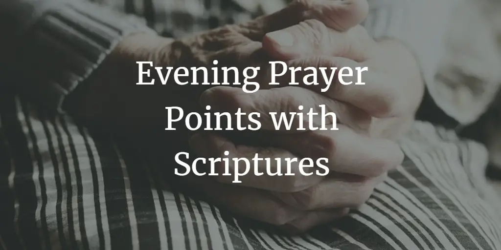 31 Good Evening Prayer Points with Scriptures