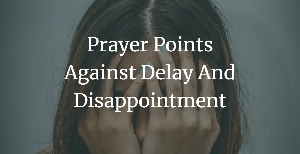 prayer points against delay and disappointment
