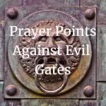 prayer points against evil gates