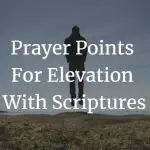 prayer points for elevation with scriptures