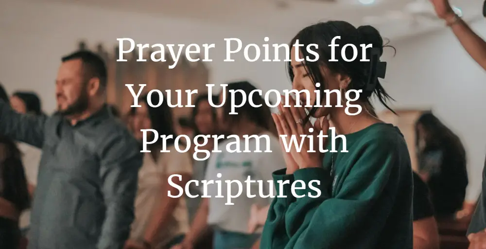 Prayer Points for Upcoming Program with Scriptures