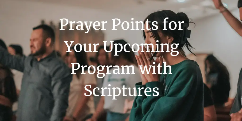 9 Powerful Prayer Points For Upcoming Program With Scriptures