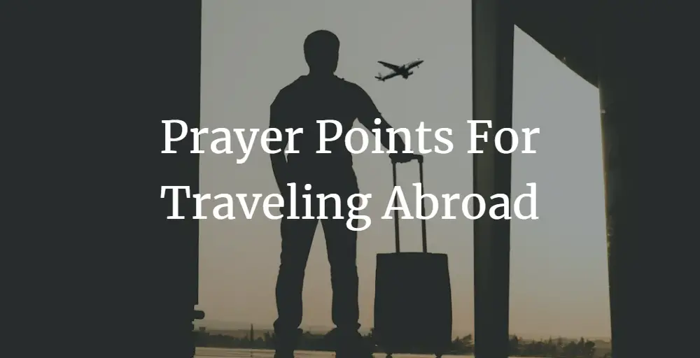 Prayer points for traveling abroad