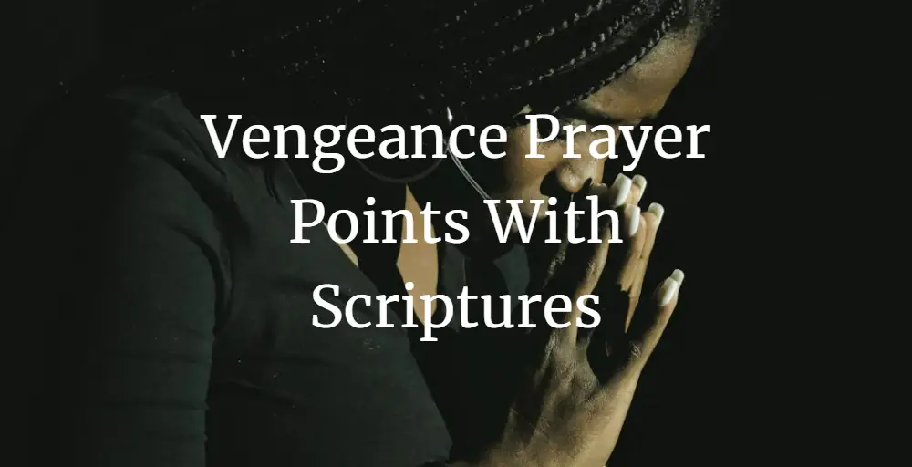 Vengeance prayer points with scriptures