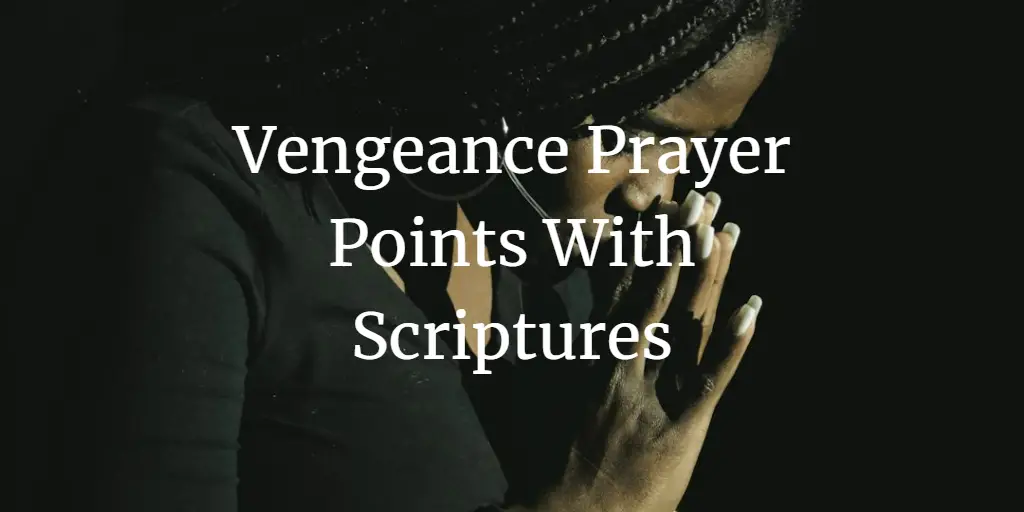 Powerful Vengeance Prayer Points With Scriptures