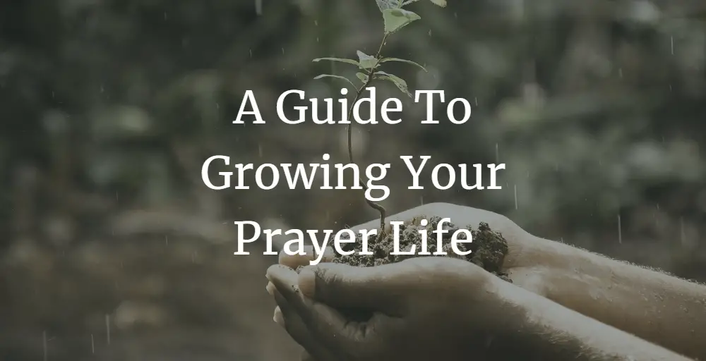 a guide to growing your prayer life